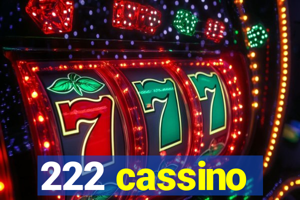 222 cassino